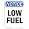 Signmission OSHA Notice, 7" Height, Low Fuel Sign, 7" X 5", Portrait OS-NS-D-57-V-14061 - alternate 1
